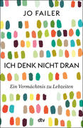 Jo Failer's Ich denk nicht dran: An Insider's View of Dementia